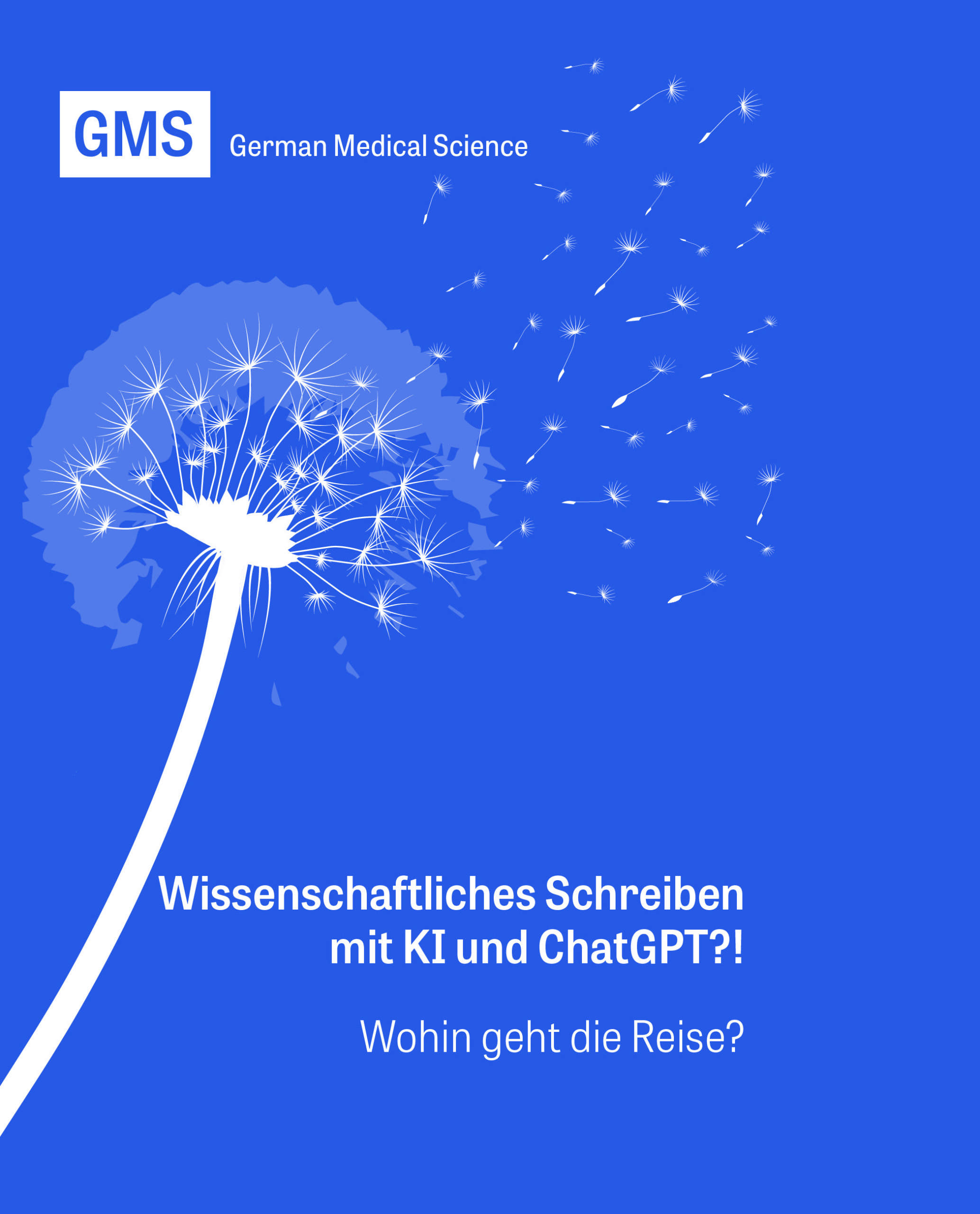 GMS Keyvisual Pusteblume auf blauem Hintergrund, Titel: Wissenschaftliches Schreiben mit KI und ChatGPT? Untertitel: Wohin geht die Reise?